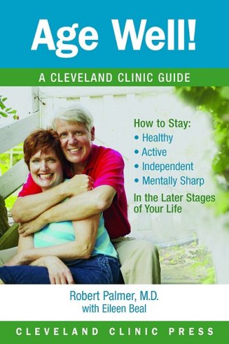 Beispielbild fr Age Well : A Cleveland Clinic Guide zum Verkauf von Better World Books