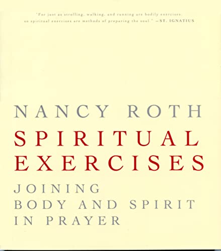 Beispielbild fr Spiritual Excercises: Joining Body and Spirit in Prayer zum Verkauf von ThriftBooks-Dallas