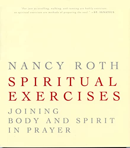 Stock image for Spiritual Excercises: Joining Body and Spirit in Prayer for sale by ThriftBooks-Dallas