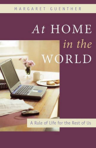 Stock image for At Home in the World: A Rule of Life for the Rest of Us for sale by ThriftBooks-Dallas