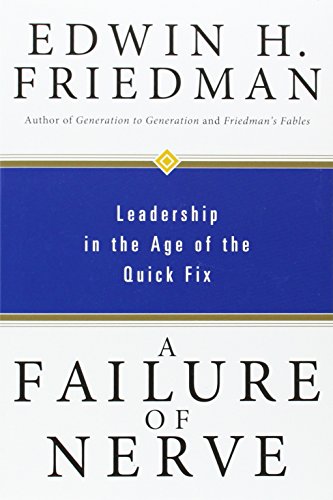 Beispielbild fr A Failure of Nerve : Leadership in the Age of the Quick Fix zum Verkauf von Better World Books