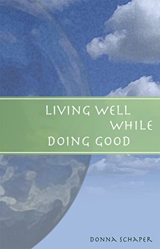 Stock image for Living Well While Doing Good for sale by Better World Books