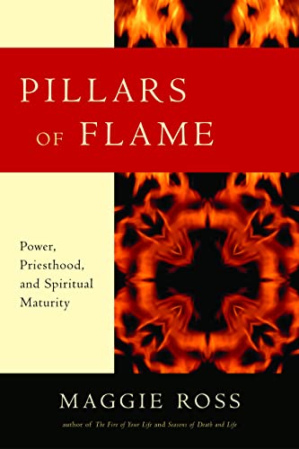 Beispielbild fr Pillars of Flame : Power, Priesthood, and Spiritual Maturity zum Verkauf von Better World Books