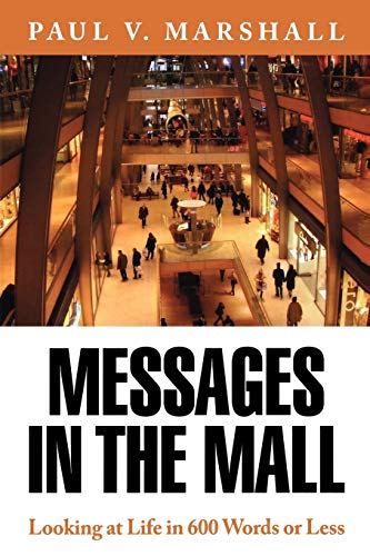 Stock image for Messages in the Mall: Looking at Life in 600 Words or Less for sale by Wonder Book