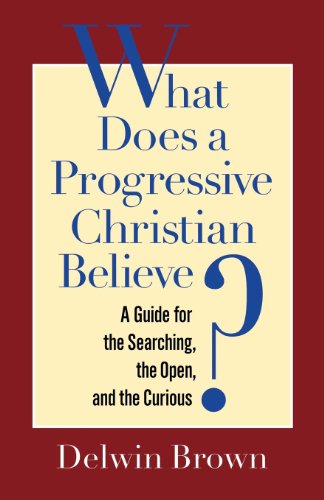 Beispielbild fr What Does a Progressive Christian Believe?: A Guide for the Searching, the Open, and the Curious zum Verkauf von BooksRun