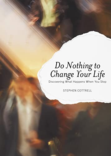 9781596271043: Do Nothing to Change Your Life: Discovering What Happens When You Stop