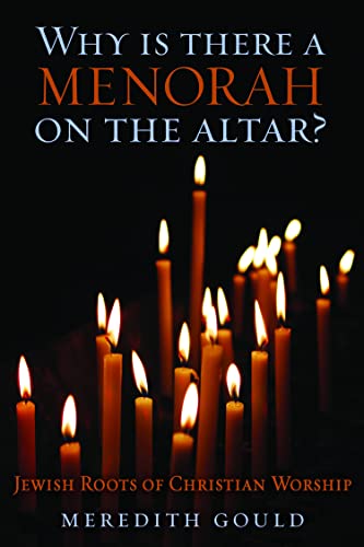 Beispielbild fr Why Is There a Menorah on the Altar?Jewish Roots of Christian Worship zum Verkauf von BooksRun