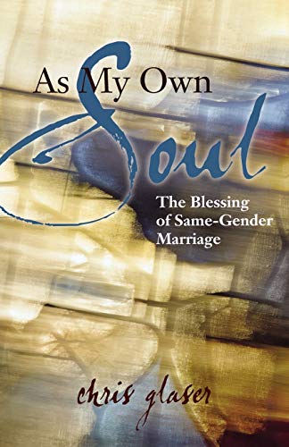 Stock image for As My Own Soul : The Blessing of Same-Gender Marriage for sale by Better World Books