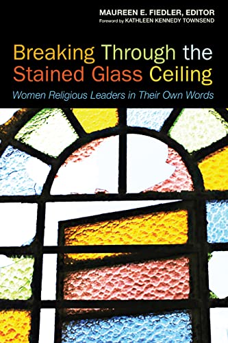 Imagen de archivo de Breaking Through the Stained Glass Ceiling: Women Religious Leaders in Their Own Words a la venta por BookHolders