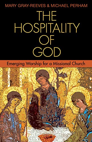 Stock image for The Hospitality of God: Emerging Worship for a Missional Church for sale by SecondSale