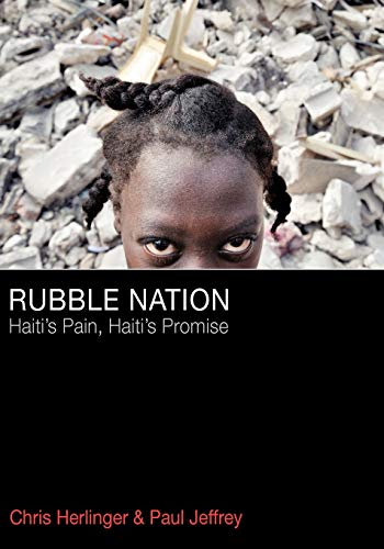 Stock image for Rubble Nation : Haiti's Pain, Haiti's Promise for sale by Better World Books