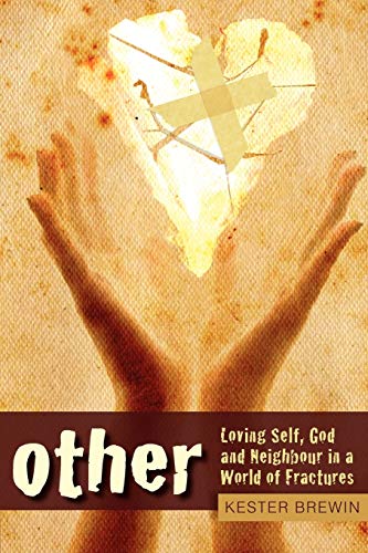 9781596272309: Other: Loving Self, God and Neighbour in a World of Fractures