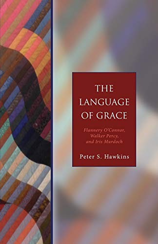 Stock image for The Language of Grace: Flannery O'Connor, Walker Percy, and Iris Murdoch (Seabury Classics) (Seabury Classics S) for sale by SecondSale
