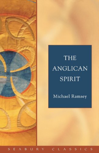 The Anglican Spirit: Seabury Classics (9781596280045) by Ramsey, Michael
