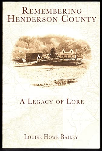 Stock image for Remembering Henderson County:: A Legacy of Lore for sale by ThriftBooks-Dallas
