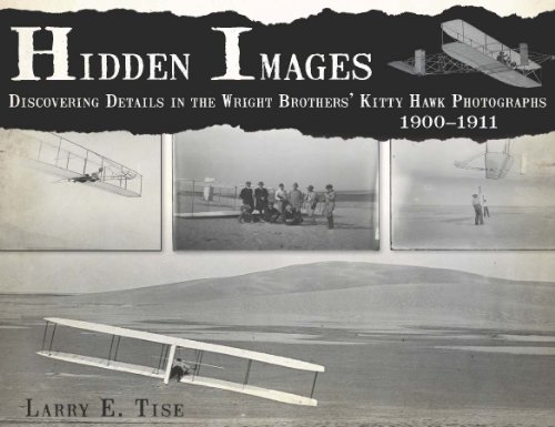 9781596290549: Hidden Images: Discovering Details in the Wright Brothers' Kitty Hawk Photographs, 1900-1911