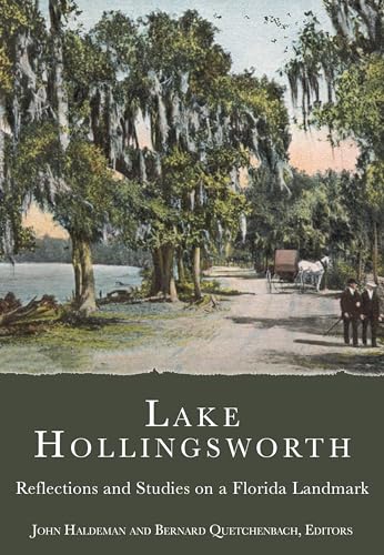 Beispielbild fr Lake Hollingsworth: Reflections and Studies on a Florida Landmark zum Verkauf von Ergodebooks