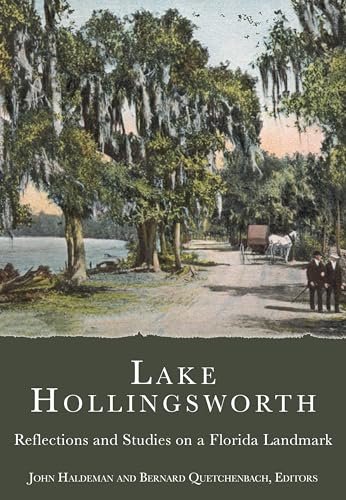 Stock image for Lake Hollingsworth: Reflections and Studies on a Florida Landmark for sale by Ergodebooks