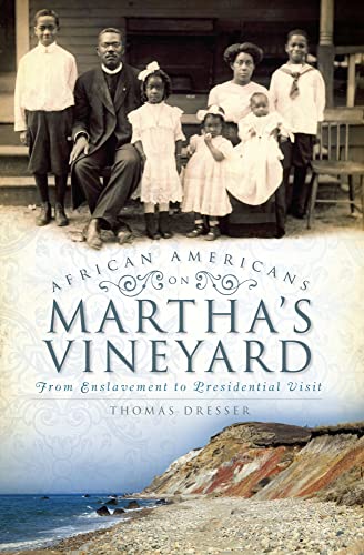 9781596290693: African Americans on Martha's Vineyard: From Enslavement to Presidential Visit