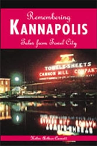 Stock image for Remembering Kannapolis:: Tales from Towel City (American Chronicles) for sale by PlumCircle