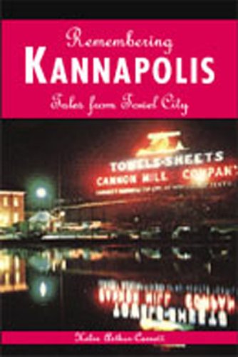 Stock image for Remembering Kannapolis:: Tales from Towel City (American Chronicles) for sale by PlumCircle