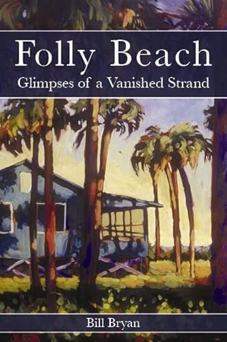 Stock image for Folly Beach:: Glimpses of a Vanished Strand (American Chronicles) for sale by SecondSale