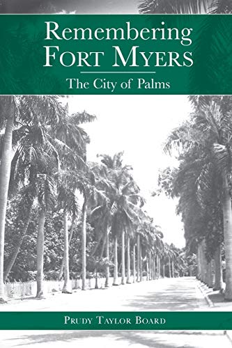 Stock image for Remembering Fort Myers: The City of Palms (American Chronicles) for sale by BooksRun