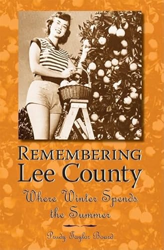 Stock image for Remembering Lee County:: Where Winter Spends the Summer for sale by ThriftBooks-Atlanta