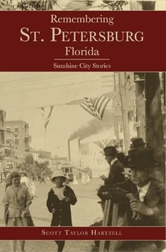 9781596291201: Remembering St. Petersburg, Florida: Sunshine City Stories (American Chronicles)