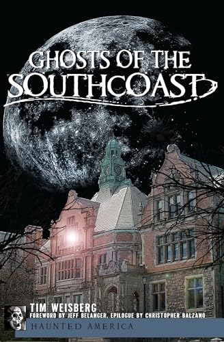 9781596291423: Ghosts of the Southcoast (Haunted America)