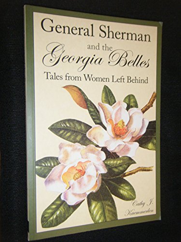 Stock image for General Sherman and the Georgia Belles: Tales from Women Left Behind for sale by ThriftBooks-Atlanta