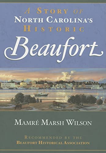 9781596291683: A Story of North Carolina's Historic Beaufort (Brief History)