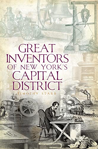 Imagen de archivo de Great Inventors of New York's Capital District a la venta por Better World Books