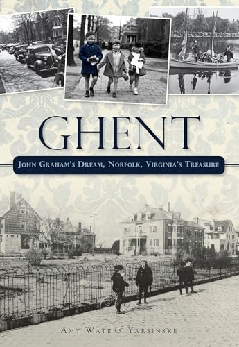 Stock image for Ghent: John Graham's Dream, Norfolk, Virginia's Treasure (Brief History) for sale by ZBK Books