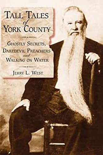 Imagen de archivo de Tall Tales of York County:: Ghostly Secrets, Daredevil Preachers and Walking on Water a la venta por PlumCircle