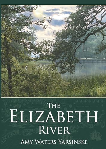 Stock image for The Elizabeth River (Definitive History) for sale by BooksRun