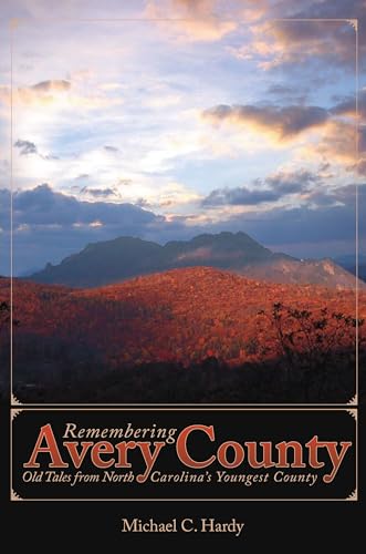 9781596292321: Remembering Avery County:: Old Tales from North Carolina's Youngest County (American Chronicles)