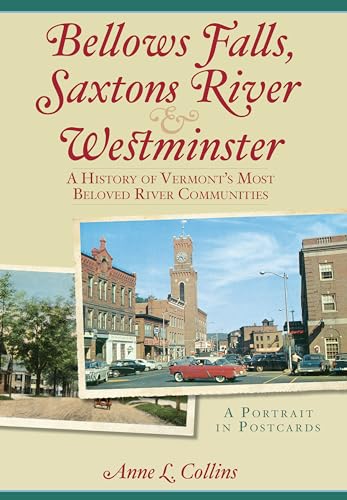 Imagen de archivo de Bellows Falls, Saxtons River & Westminster:: A History of Vermont's Most Beloved River Communities (Vintage Images) a la venta por SecondSale