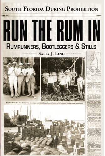 Imagen de archivo de Run the Rum In: South Florida During Prohibition, Rumrunners, Bootleggers & Stills a la venta por Lowry's Books