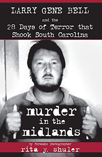 9781596292505: Murder in the Midlands: Larry Gene Bell and the 28 Days of Terror That Shook South Carolina