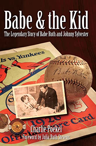 Beispielbild fr Babe & the Kid: The Legendary Story of Babe Ruth & Johnny Sylvester. zum Verkauf von Powell's Bookstores Chicago, ABAA