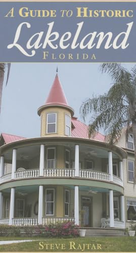 Stock image for A Guide to Historic Lakeland, Florida (History & Guide) for sale by Bellwetherbooks