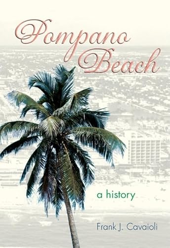9781596292802: Pompano Beach: A History (Brief History)