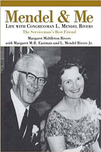 9781596292888: Mendel and Me: Life with Congressman L. Mendel Rivers, The Serviceman's Best Friend