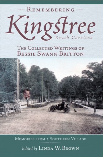 9781596292918: Remembering Kingstree South Carolina: The Collected Writings of Bessie Swann Britton
