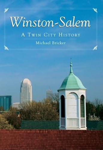 Beispielbild fr Winston-Salem: A Twin City History zum Verkauf von ThriftBooks-Dallas