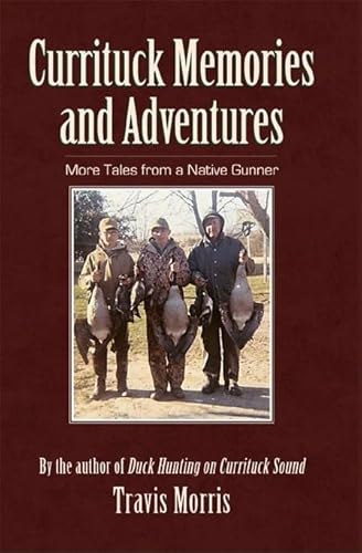 Beispielbild fr Currituck Memories and Adventures: More Tales from a Native Gunner zum Verkauf von WorldofBooks