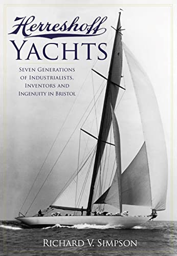 9781596293069: Herreshoff Yachts: Seven Generations of Industrialists, Inventors and Ingenuity in Bristol