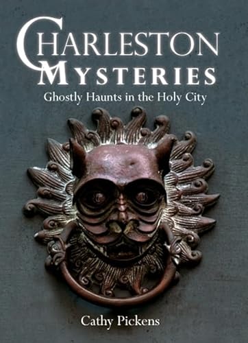 

Charleston Mysteries: Ghostly Haunts in the Holy City (Haunted America) [Soft Cover ]