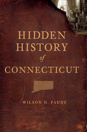 Imagen de archivo de Hidden History of Connecticut a la venta por ThriftBooks-Dallas